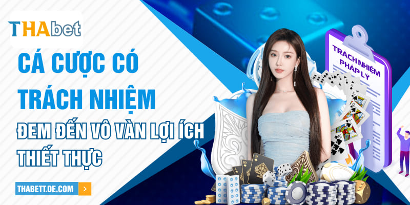 Cá cược có trách nhiệm đem đến vô vàn lợi ích thiết thực Cá cược có trách nhiệm đem đến vô vàn lợi ích thiết thực