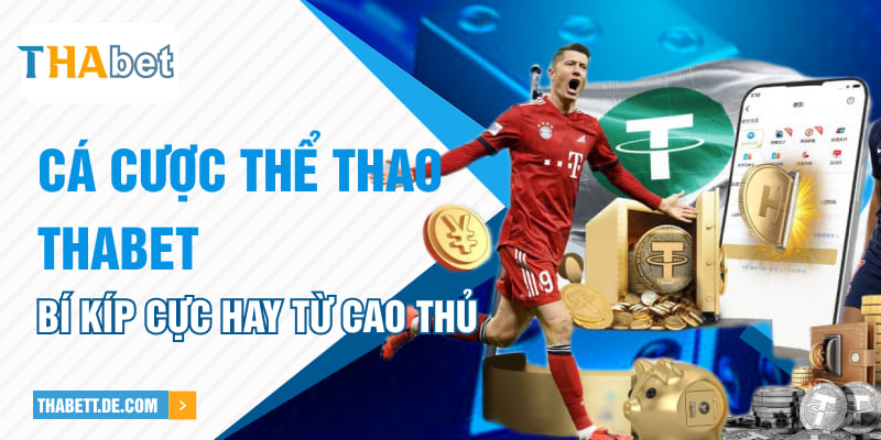 Cá cược thể thao Thabet cùng các ưu đãi không nên bỏ qua Cá cược thể thao Thabet cùng các ưu đãi không nên bỏ qua