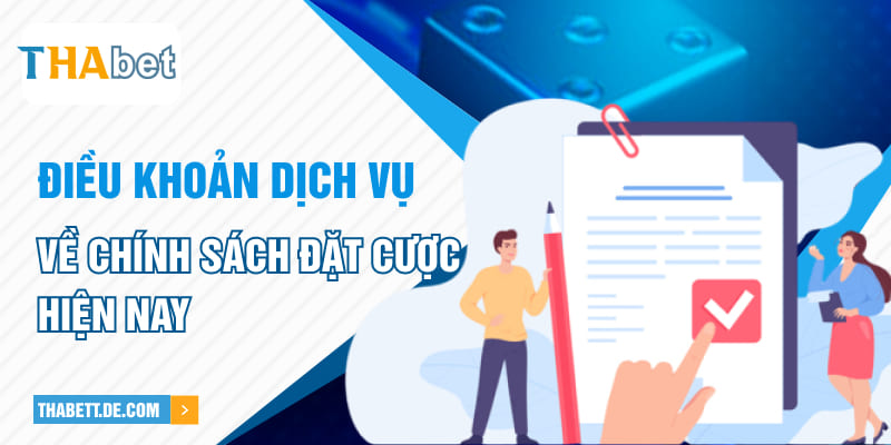 Điều khoản dịch vụ về chính sách đặt cược hiện nay