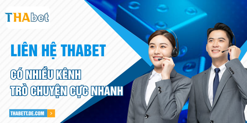 Liên hệ Thabet có nhiều kênh trò chuyện cực nhanh Liên hệ Thabet có nhiều kênh trò chuyện cực nhanh
