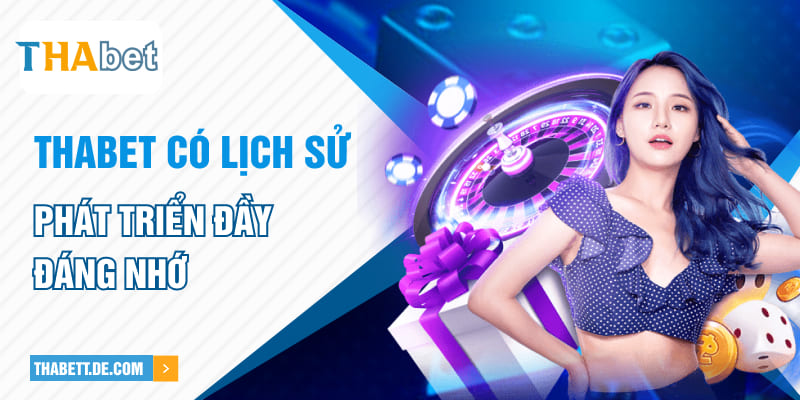 Thabet có lịch sử phát triển đầy đáng nhớ
