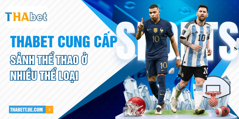 Thabet cung cấp sảnh thể thao ở nhiều thể loại