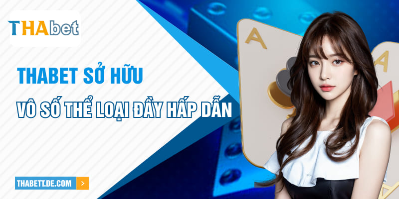 Thabet sở hữu vô số thể loại đầy hấp dẫn